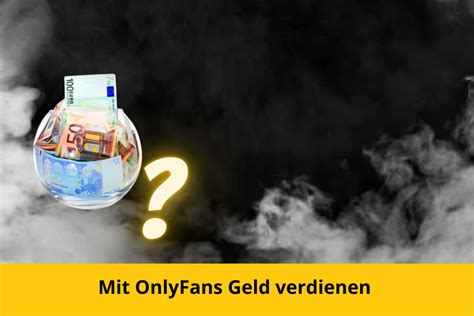 onlyfans geld verdienen als mann|OnlyFans als Mann: Der ultimative Leitfaden für deinen Erfolg